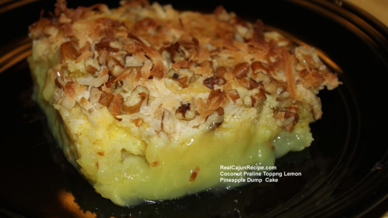 Coconut Praline Lemon Pineapple Cake Dump Cake Realcajunrecipes Com La Cuisine De Maw Maw